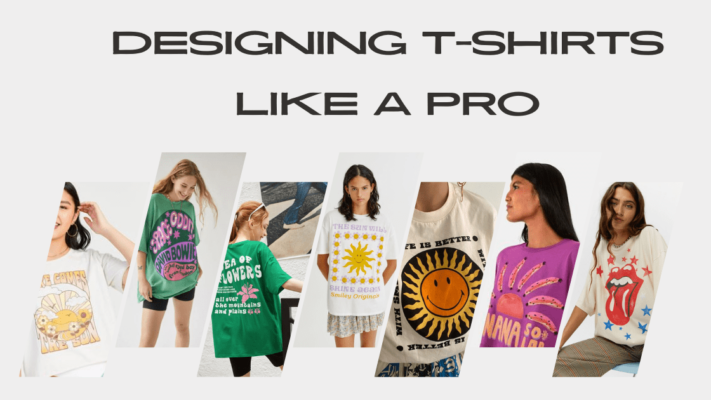 Designing T-shirts Like A Pro
